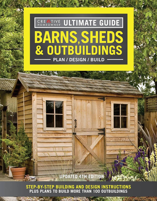 Ultimate Guide: Barns, Sheds & Outbuildings, Updated 4th Ed.