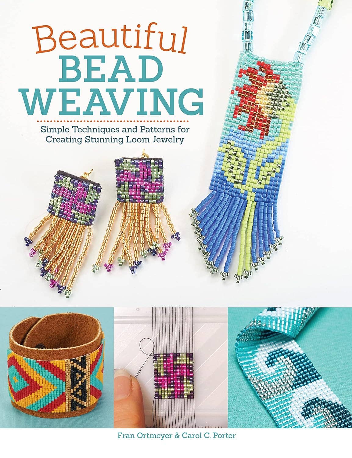 Beautiful Bead Weaving - Simple Techniques and Patterns