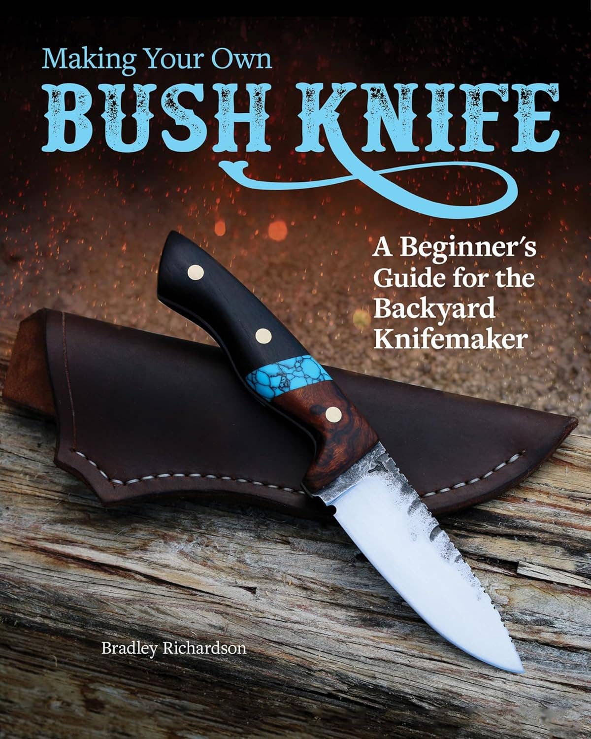 Making Your Own Bush Knife - A Beginner's Guide