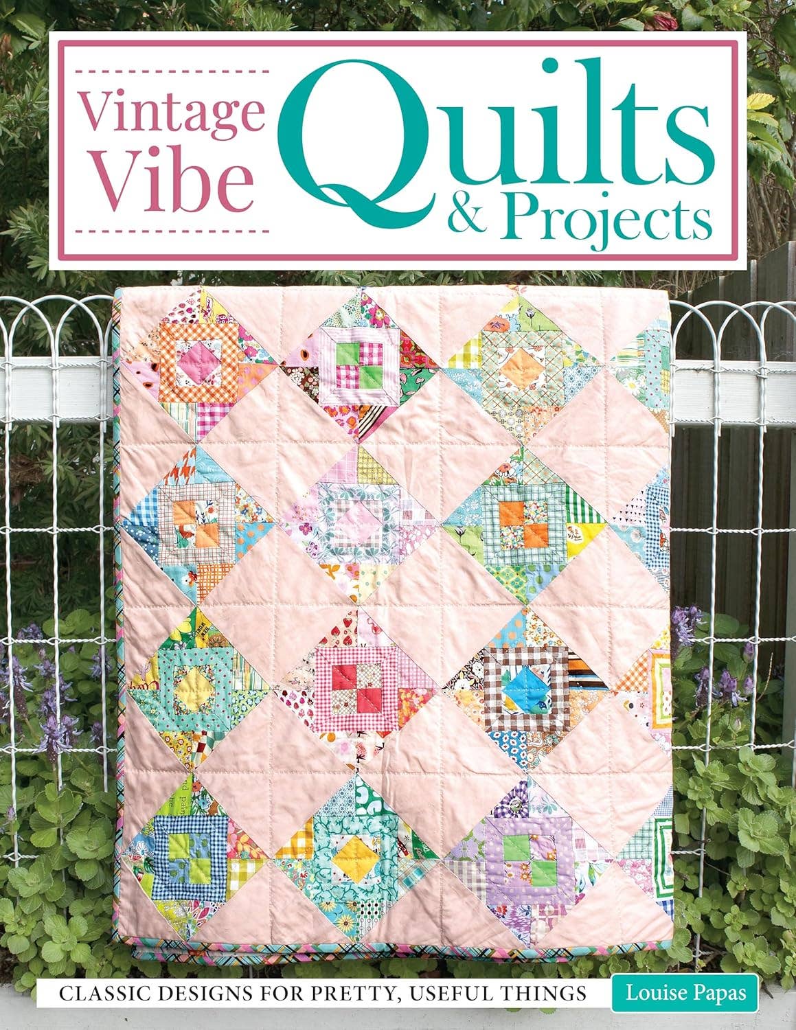 Vintage Vibe Quilts and Projects - Classic Designs