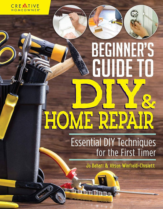 Beginner's Guide to DIY & Home Repair -For the First Timer's