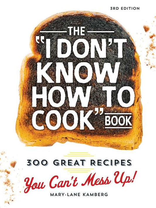 I Don't Know How To Cook Book by Mary-Lane Kamberg: Hardcover; 336 pages / English