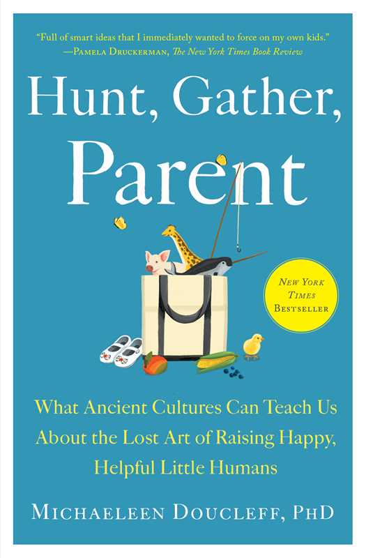 Hunt, Gather, Parent by Michaeleen Doucleff: Paperback; 352 pages / English