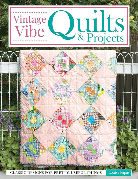 Vintage Vibe Quilts and Projects - Classic Designs
