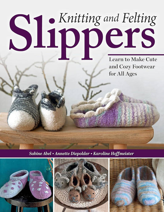 Knitting and Felting Slippers - Learn to Make Cozy Footwear