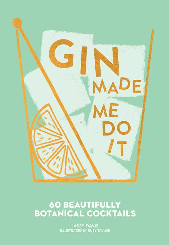 Gin Made Me Do It by Jassy  Davis: Hardcover; 144 pages / English